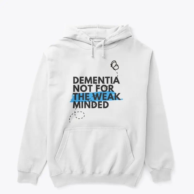 Dementia Not for the Weak Minded 