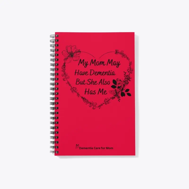 My Mom May Have Dementia Notebook