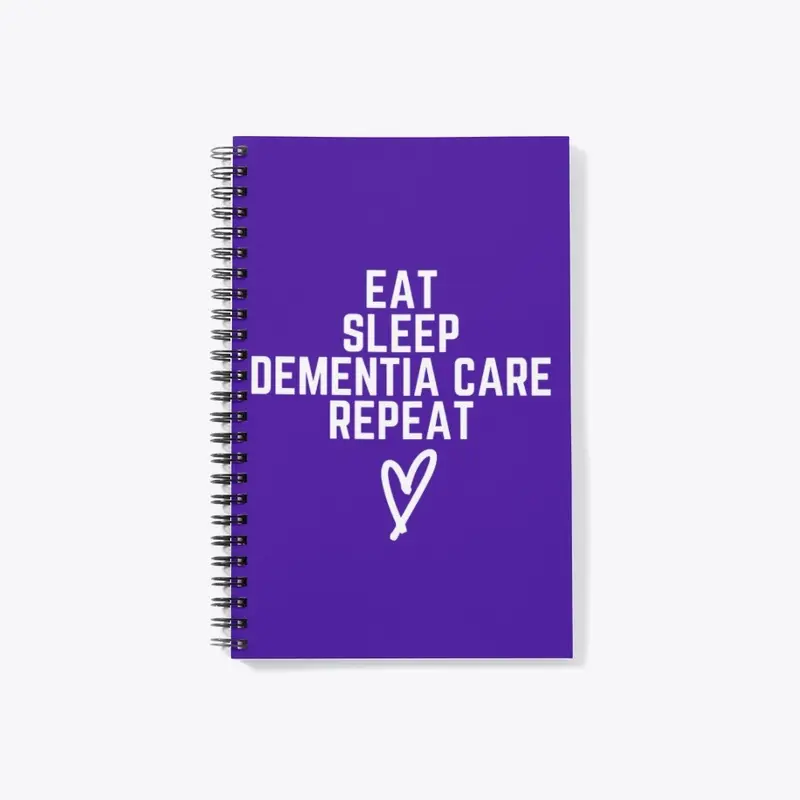 Eat Sleep Dementia Care Repeat Notebook