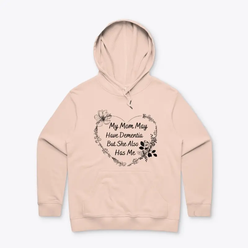 My Mom May Have Dementia Premium Hoodie